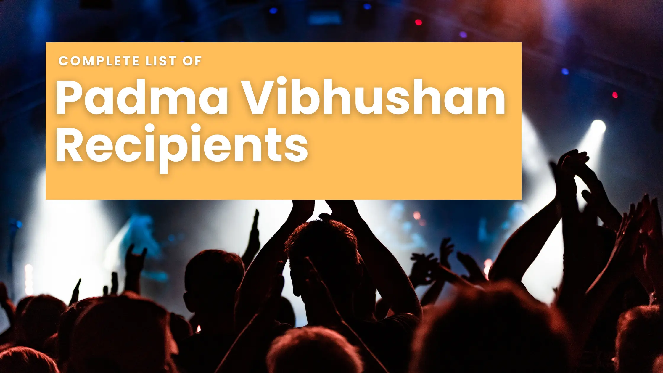 Complete List of Padma Vibhushan Recipients