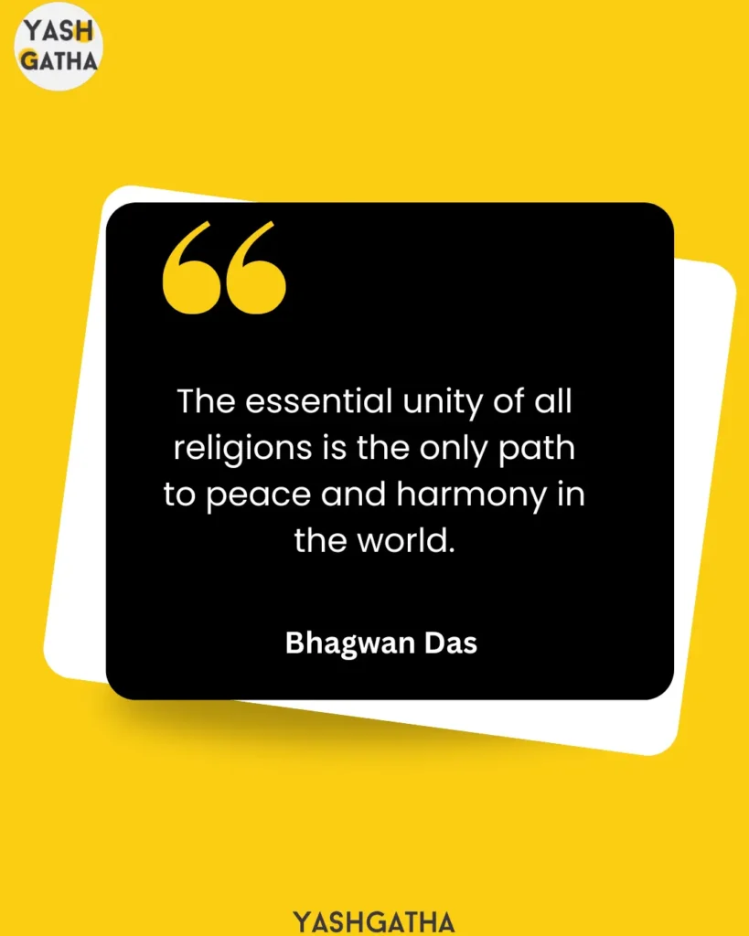 Inspirational quote by Bhagwan Das on the unity of all religions for peace and harmony, displayed on a yellow and black design background.