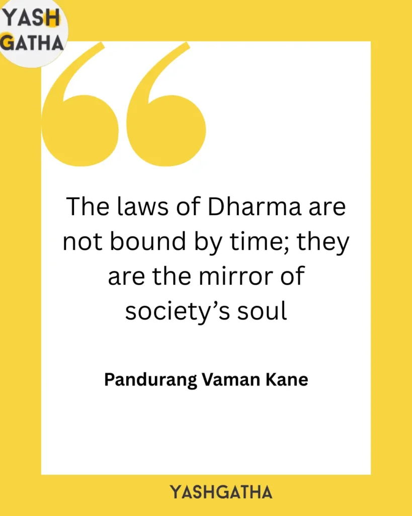 A graphic with a quote by Pandurang Vaman Kane: "The laws of Dharma are not bound by time; they are the mirror of society’s soul.”