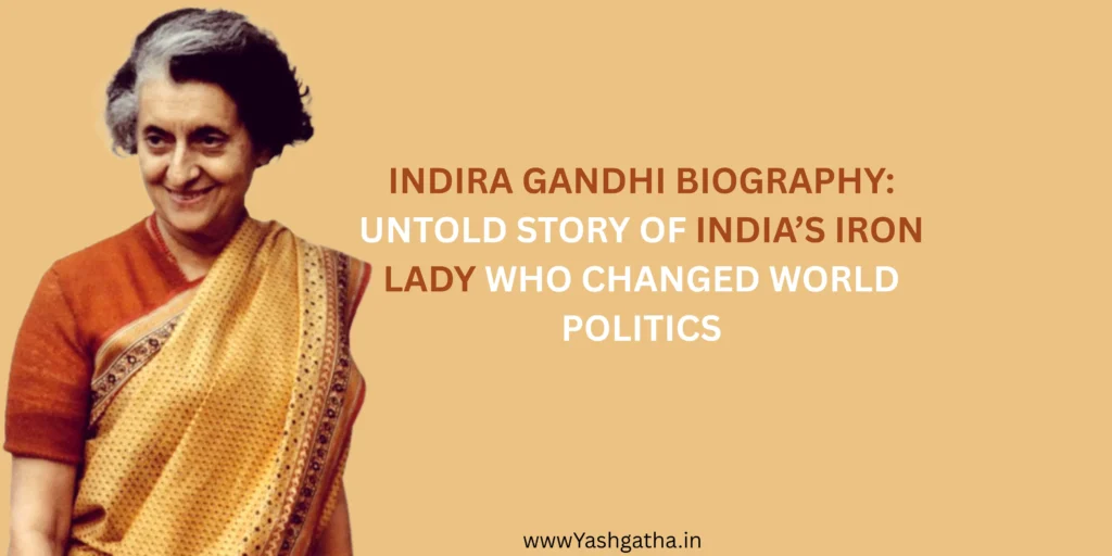 Indira Gandhi portrait, showing her smiling, wearing a saree. Overlay text reads: "INDIRA GANDHI BIOGRAPHY: UNTOLD STORY OF INDIA'S IRON LADY WHO CHANGED WORLD POLITICS."