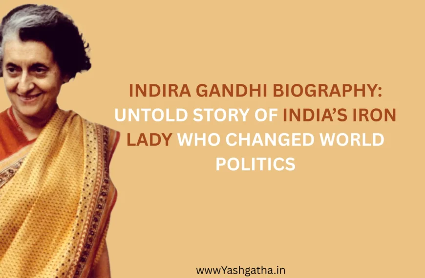 Indira Gandhi Biography: Untold Story of India’s Iron Lady Who Changed World Politics