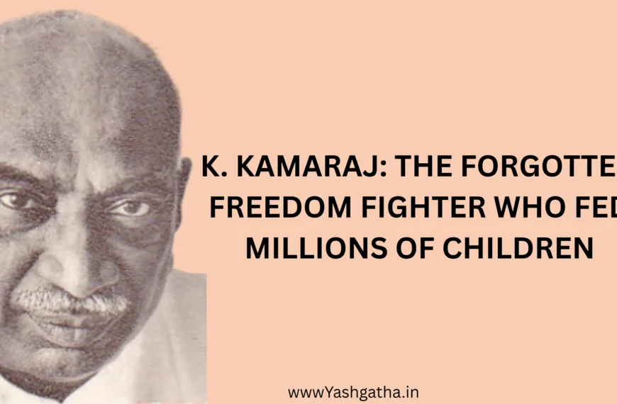 K. Kamaraj: The Forgotten Freedom Fighter Who Fed Millions of Children