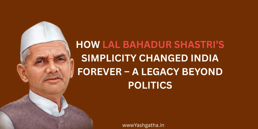 Portrait of Lal Bahadur Shastri with a quote-style title about his simplicity and lasting legacy in Indian politics.