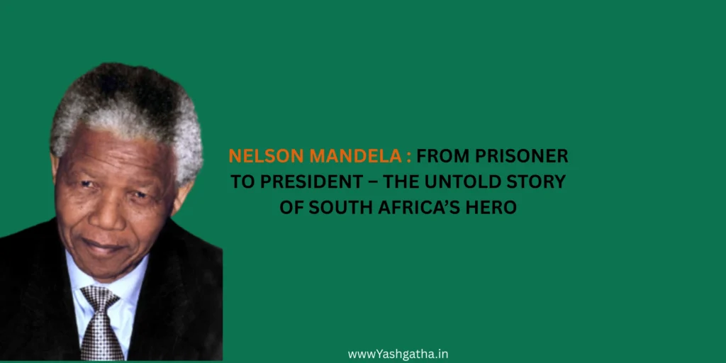 Portrait of Nelson Mandela with title “Nelson Mandela: From Prisoner to President – The Untold Story of South Africa’s Hero.”