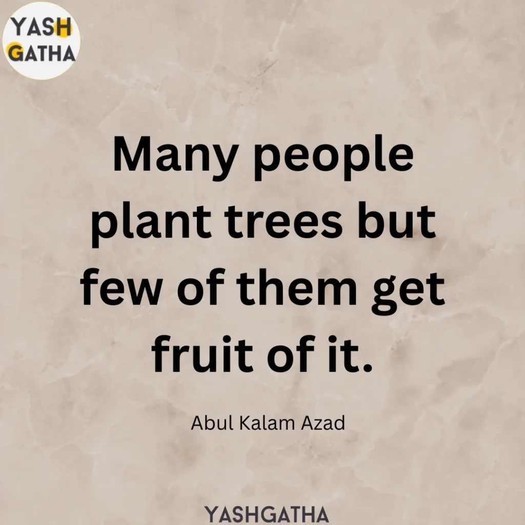 Quote by Abul Kalam Azad on perseverance and reward: 'Many people plant trees but few of them get fruit of it.' displayed on a beige textured background.