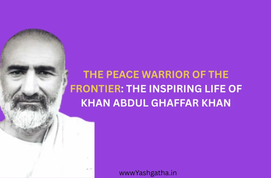The Peace Warrior of the Frontier: The Inspiring Life of Khan Abdul Ghaffar Khan