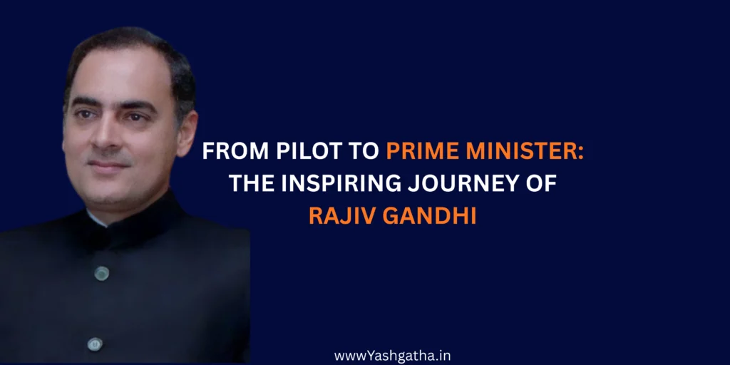 Rajiv Gandhi, former Prime Minister of India, depicted as a visionary leader in his inspiring journey from pilot to Prime Minister.
