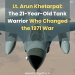 Featured image of a fighter jet with the title ‘Lt. Arun Khetarpal: The 21-Year-Old Tank Warrior Who Changed the 1971 War.’