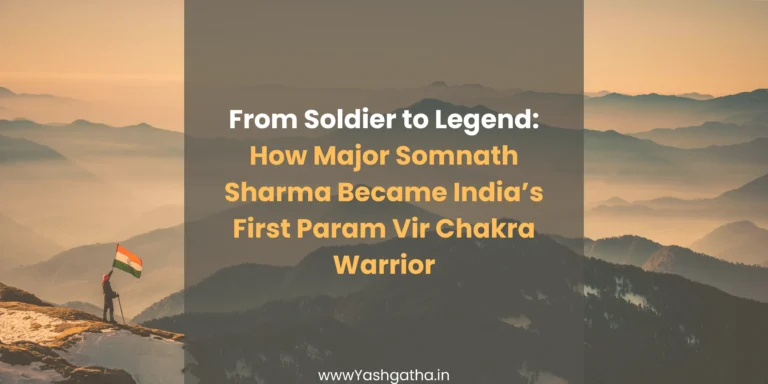 From Soldier to Legend: How Major Somnath Sharma Became India’s First Param Vir Chakra Warrior