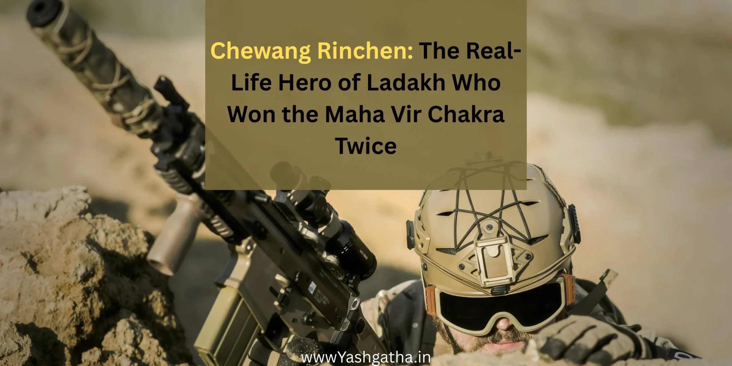 Chewang Rinchen: The Real-Life Hero of Ladakh Who Won the Maha Vir Chakra Twice