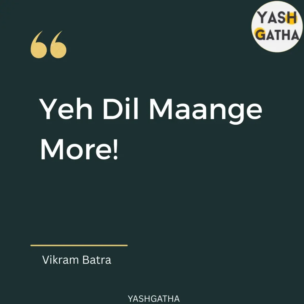 Inspirational quote “Yeh Dil Maange More!” by Captain Vikram Batra displayed on a minimalist dark background.