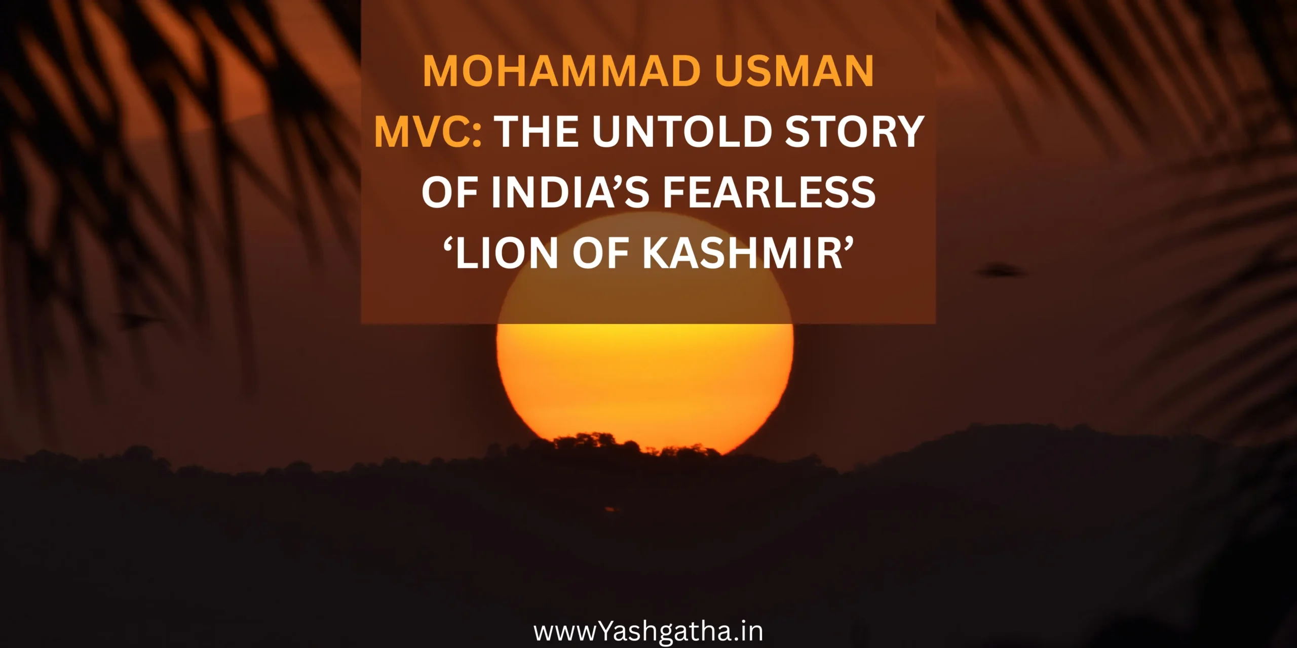 Mohammad Usman MVC: The Untold Story of India’s Fearless ‘Lion of Kashmir’