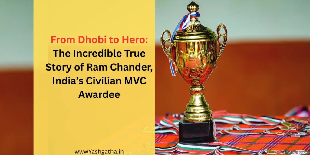 From Dhobi to Hero – featured image showing a trophy and medals with text about Ram Chander, India’s civilian Maha Vir Chakra awardee.