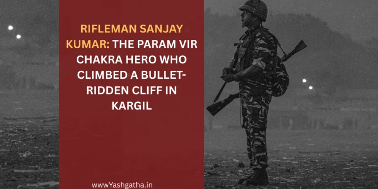 Rifleman Sanjay Kumar: The Param Vir Chakra Hero Who Climbed a Bullet-Ridden Cliff in Kargil