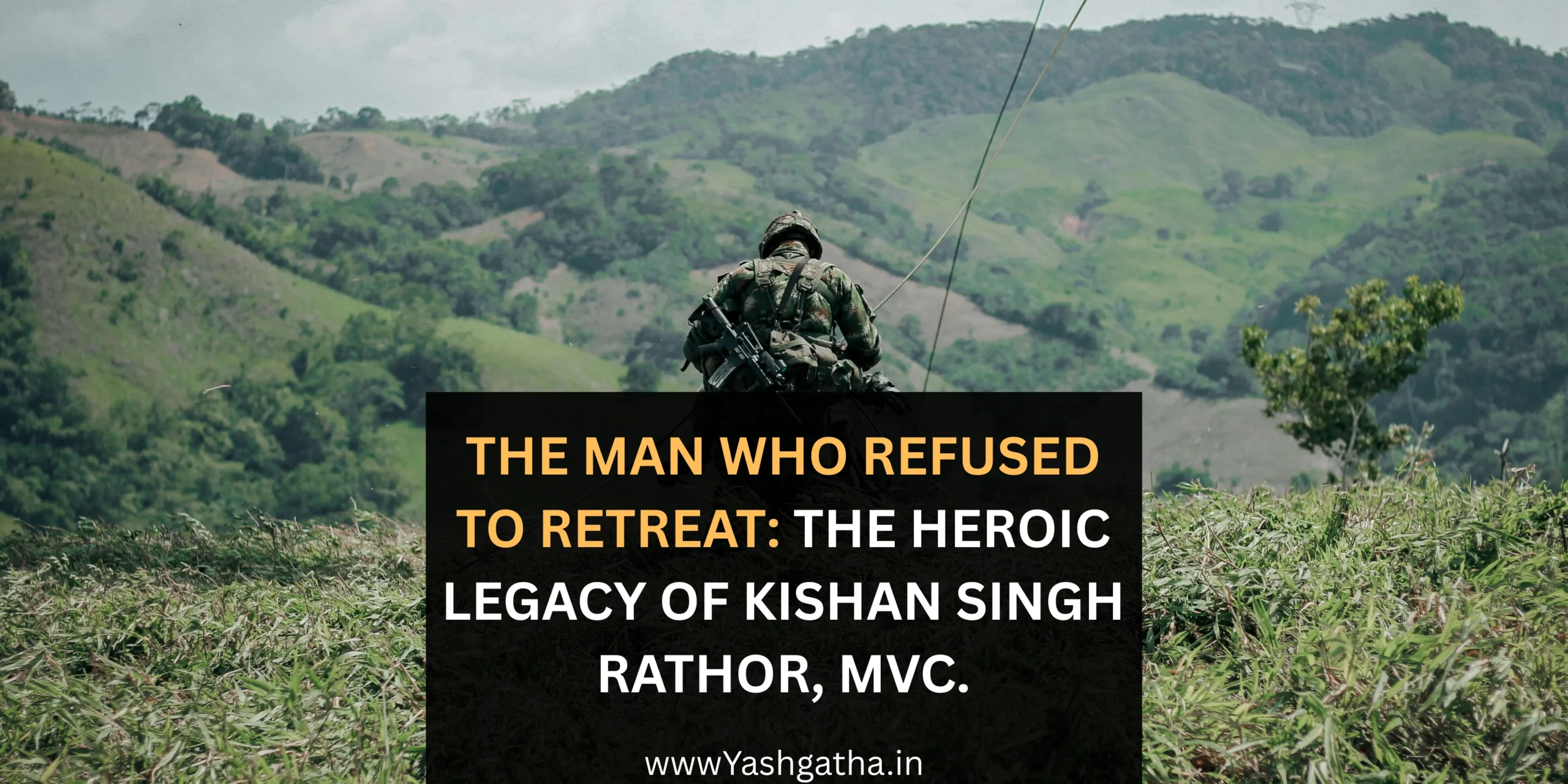Indian Army soldier on a hill symbolizing the courage and heroic legacy of Maha Vir Chakra awardee Kishan Singh Rathor