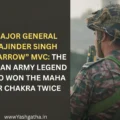 Major General Rajinder Singh “Sparrow” MVC, legendary Indian Army officer and two-time Maha Vir Chakra awardee