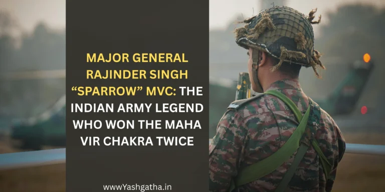 Major General Rajinder Singh “Sparrow” MVC, legendary Indian Army officer and two-time Maha Vir Chakra awardee